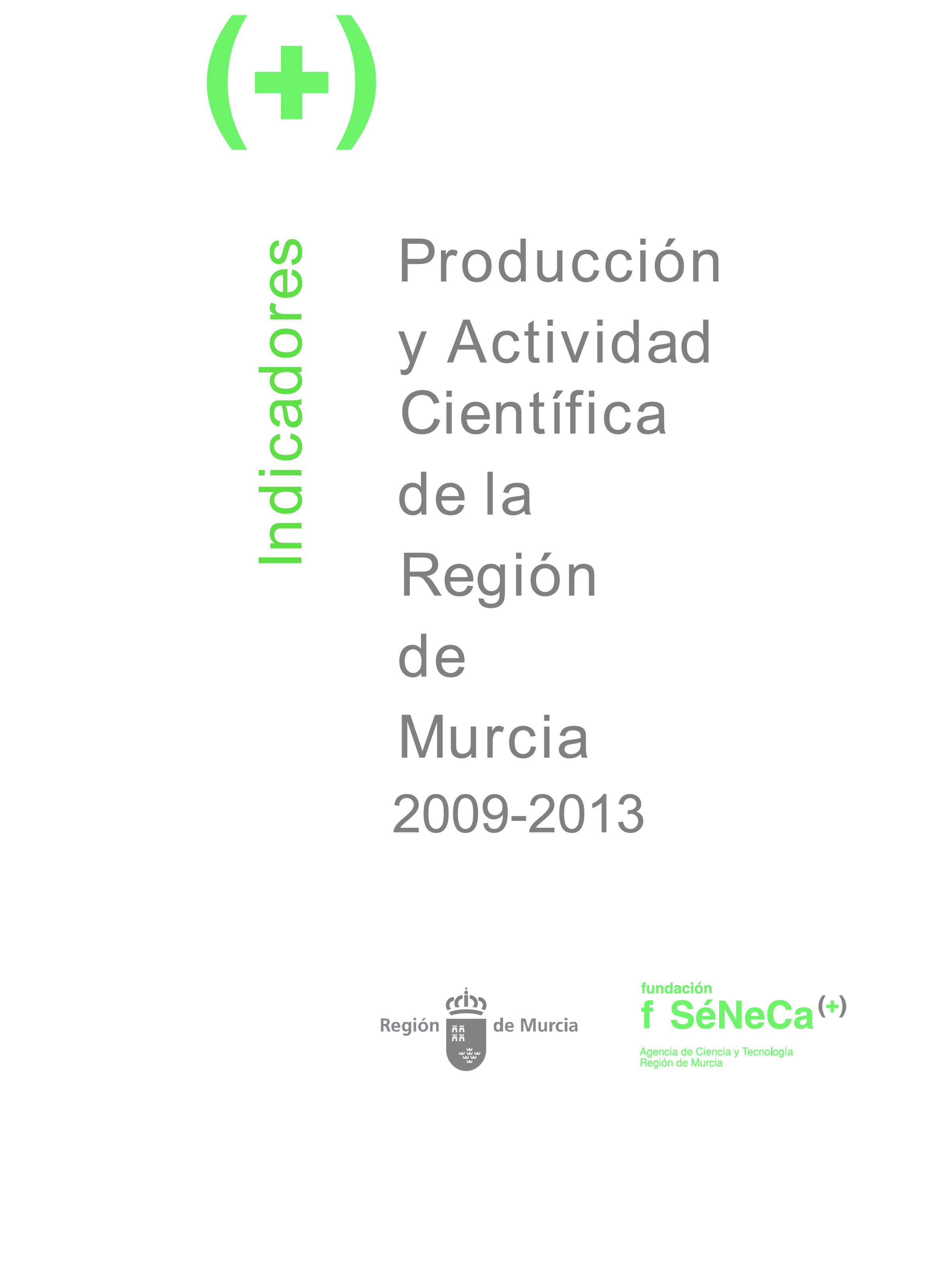Indicadores de Producción y Actividad Científica de la Región de Murcia 2009-2013