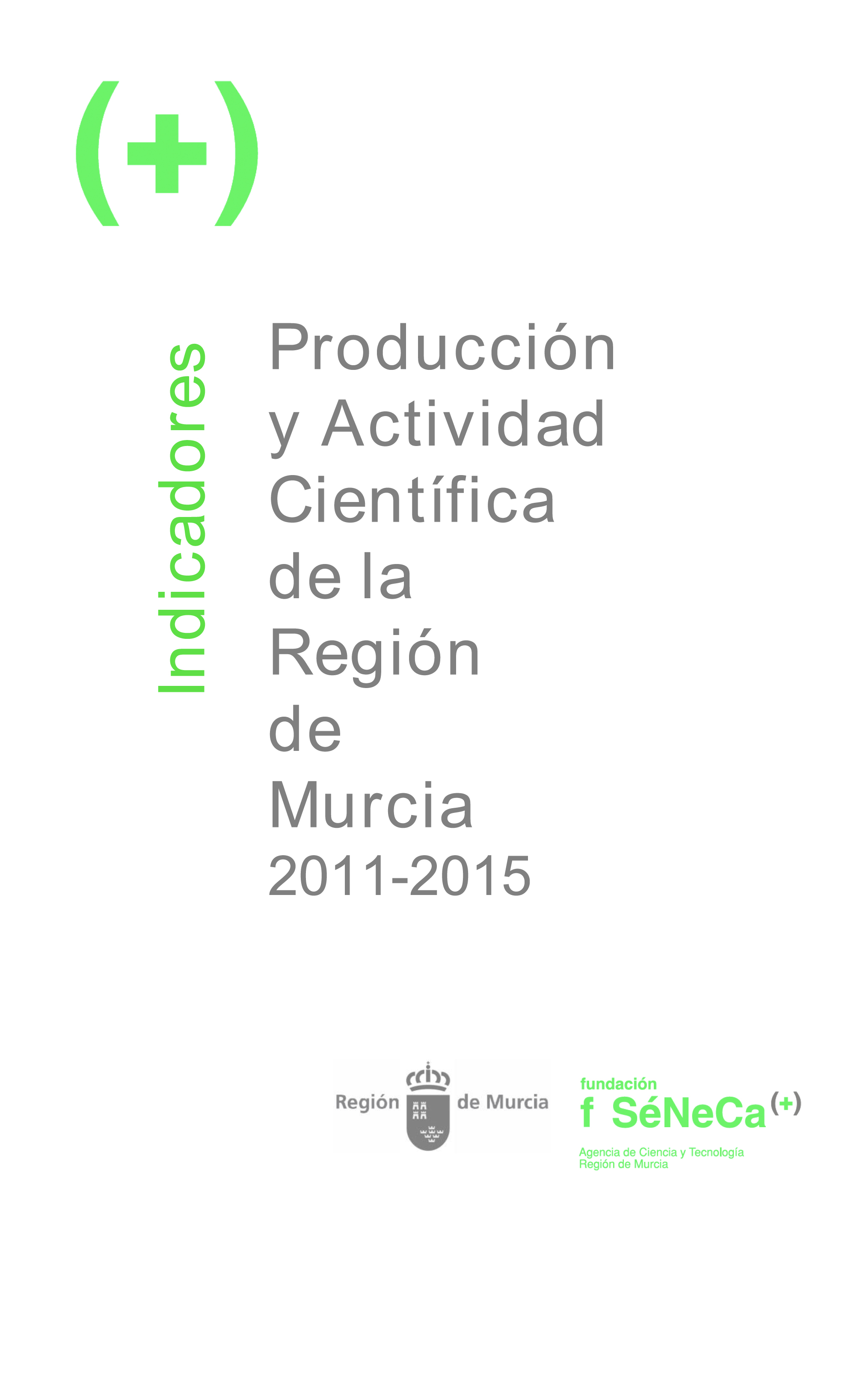 Indicadores de producción y actividad científica de la Región de Murcia 2011-2015