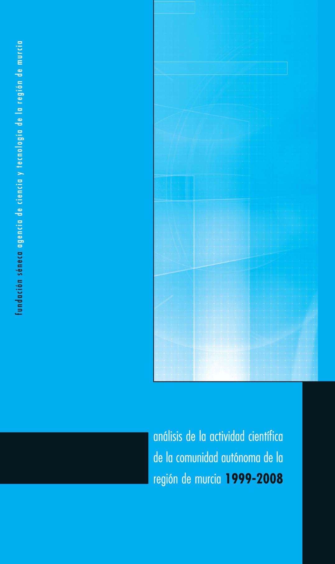 Análisis de la actividad científica de la Comunidad Autónoma de la Región de Murcia 1999-2008