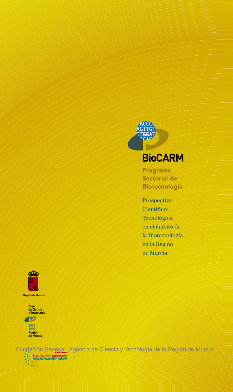 Prospectiva Regional en los sectores de la Biotecnología y las Tecnologías de la Información y las Comunicaciones. Programa Sectorial BioCARM