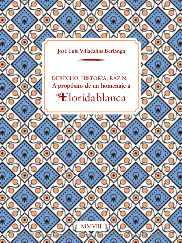 Derecho, historia, razón: A propósito de un homenaje a Floridablanca / José Luis Villacañas Berlanga