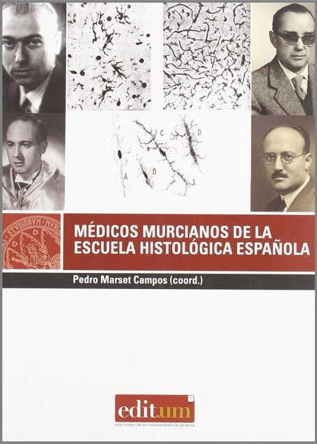 Médicos Murcianos de la escuela histológica española. 