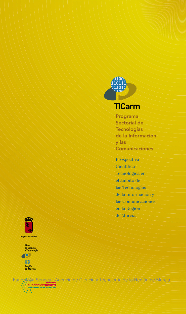 Prospectiva Regional en los sectores de la Biotecnología y las Tecnologías de la Información y las Comunicaciones. Programa Sectorial TICarm.